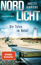 Nordlicht- Die Toten im Nebel - Hinrichs, Anette - Kriminalroman