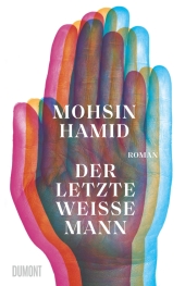 Der letzte weisse Mann - Hamid, Mohsin - Roman